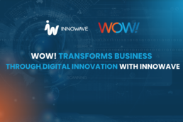 WoW transforms business through digital innovation with InnoWave